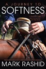 JOURNEY TO SOFTNESS - Mark Rashid ; Skip Ewing - 9781570767586