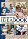 Make Your Own Ideabook with Arne & Carlos: Create Handmade Art Journals and Bound Keepsakes to Store Inspiration and Memories - Arne Nerjordet - 9781570767616