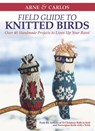 Arne & Carlos Field Guide to Knitted Birds - ZACHRISON,  Carlos ; Nerjordet, Arne - 9781570768231
