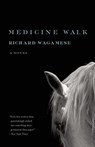 Wagamese, R: Medicine Walk - Richard Wagamese - 9781571311160