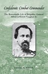 Confederate Combat Commander - Lawrence K. Peterson - 9781572339514