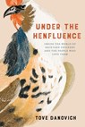 Under the Henfluence - Tove Danovich - 9781572843219