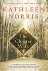 The Cloister Walk - Kathleen Norris - 9781573225847