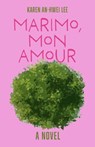 Marimo, Mon Amour - Karen An-hwei Lee - 9781573662185