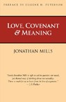 Love, Covenant & Meaning - Jonathan Mills - 9781573830911