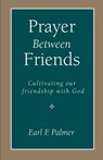 Prayer Between Friends - Earl F Palmer - 9781573831499