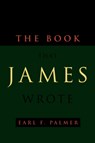 The Book That James Wrote - Earl F. Palmer - 9781573832908