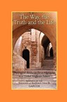 The Way, the Truth and the Life: Theological Resources for a Pilgrimage to a Global Anglican Future (Gafcon) - Vinay Samuel - 9781573834292