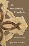The Transforming Friendship: A Guide to Prayer - James M. Houston - 9781573834865