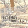 Let These Stones Live - HOUSTON,  James M - 9781573835770