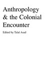 Anthropology & the Colonial Encounter - Talal Asad - 9781573925891