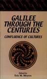Galilee through the Centuries - ERIC M. (BERNICE AND MORTON LERNER EMERITUS PROFESSOR IN JUDAIC STUDIES,  Duke University) Meyers - 9781575060408