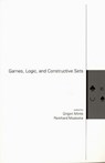 Games, Logic, and Constructive Sets - Grigori Mints ; Reinhard Muskens - 9781575864501