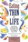 Eating Thin for Life: Food Secrets & Recipes from People Who Have Lost Weight & Kept It Off - Anne M. Fletcher - 9781576300626