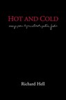 Hot and Cold: The Works of Richard Hell - Richard Hell - 9781576870822