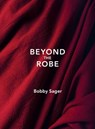 Beyond the Robe - Bobby Sager ; Robert Thurman ; Matthieu Ricard ; Ken Tsunoda ; Bryce Johnson - 9781576876855