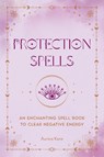 Protection Spells - Aurora Kane - 9781577153894