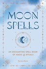 Moon Spells - Aurora Kane - 9781577153917