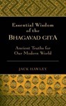 Essential Wisdom of the Bhagavad Gita - HAWLEY,  Jack - 9781577315292
