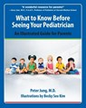 What To Know Before Seeing Your Pediatrician - Peter Jung - 9781578266067