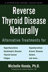 Reverse Thyroid Disease Naturally - Michelle Honda ; Sherrill Sellman - 9781578267569