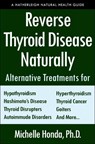 Reverse Thyroid Disease Naturally - Michelle Honda ; Sherrill Sellman - 9781578267569
