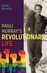 Pauli Murray's Revolutionary Life - Simki Kuznick - 9781578690763