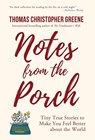 Greene, T: Notes from the Porch - Thomas Christopher Greene - 9781578691609