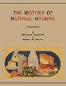 The History of Natural Hygiene - Hereward Carrington ;  Herbert M. Shelton - 9781578988730