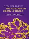 A Project to Find the Fundamental Theory of Physics - Stephen Wolfram - 9781579550356