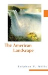 The American Landscape - MILLS,  Stephen F. - 9781579582296