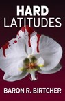Hard Latitudes - BIRTCHER,  Baron R - 9781579625061