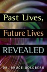 Past Lives, Future Lives Revealed - Bruce Goldberg - 9781579681241