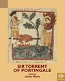 Sir Torrent of Portingale - JAMES (FELLOW,  Girton College, Cambridge) Wade - 9781580442503