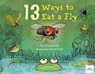 13 Ways to Eat a Fly - Sue Heavenrich ; David Clark - 9781580898904