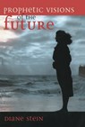Prophetic Visions of the Future - STEIN,  Diane - 9781580910460