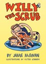 Willy the Scrub - MCEWAN,  Jamie - 9781581960105