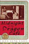 Bates, J: Midnight at the Dragon Cafe - Judy Fong Bates - 9781582431895