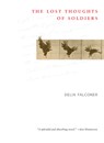 The Lost Thoughts of Soldiers - Delia Falconer - 9781582435282