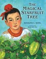 The Magical Starfruit Tree - Rosalind C. (Rosalind C. Wang) Wang - 9781582708911