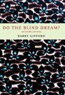 Do The Blind Dream? - GIFFORD,  Barry - 9781583226353