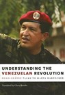 Understanding the Venezuelan Revolution: Hugo Chavez Talks to Marta Harnecker - Hugo Chavez - 9781583671276