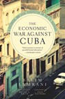The Economic War Against Cuba - Salim Lamrani - 9781583673409
