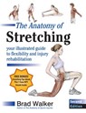 The Anatomy of Stretching, Second Edition - Brad Walker - 9781583947302