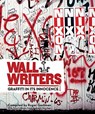 Wall writers: graffiti in its innocence - roger gastman - 9781584236016