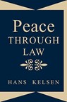 Peace Through Law - Hans Kelsen - 9781584771036
