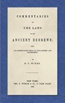 Commentaries on the Laws of the Ancient Hebrews (1853) - E C Wines - 9781584775270