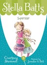 Stella Batts: Superstar - Courtney Sheinmel - 9781585368563