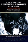 The Greatest Survival Stories Ever Told - UNDERWOOD,  Lamar - 9781585742387