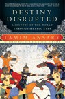 Destiny Disrupted - Tamim Ansary - 9781586488130